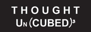 Thought UnCubed