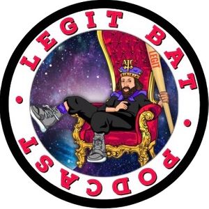 Legit Bat Podcast