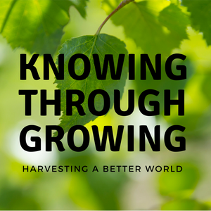 Knowing Through Growing