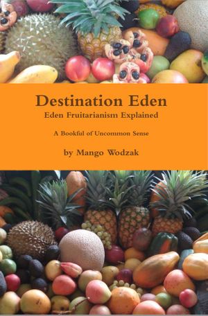 Eden Fruitarianism - Veganism