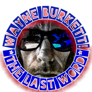 WAYNE BURKETT *The Last Word*