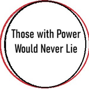 ThoseWithPowerWouldNeverLie