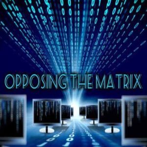 Opposing The Matrix