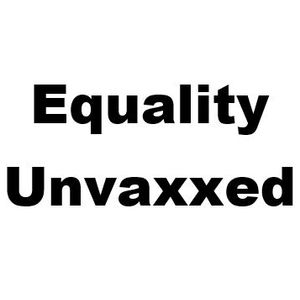 Equality Unvaxxed