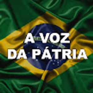 A Voz da Pátria 🇧🇷