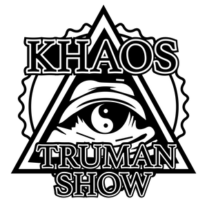 Khaos Truman Show