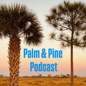 Palm and Pine Podcast