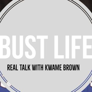 Kwame Brown Bust Life