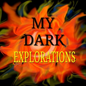 My Dark Explorations