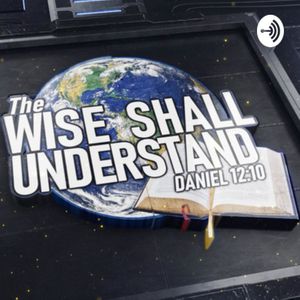 The Wise Shall Understand